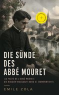 ebook: Die Sünde des Abbé Mouret (La Faute de l'Abbé Mouret: Die Rougon-Macquart Band 5) (Kommentiert)