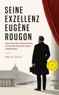 ebook: Seine Exzellenz Eugène Rougon (Son Excellence Eugène Rougon: Die Rougon-Macquart Band 6) (Kommentier