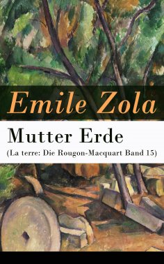 ebook: Mutter Erde (La terre: Die Rougon-Macquart Band 15)