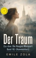 ebook: Der Traum (Le rêve: Die Rougon-Macquart Band 16) (Kommentiert)