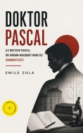 eBook: Doktor Pascal (Le docteur Pascal: Die Rougon-Macquart Band 20) (Kommentiert)