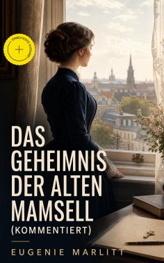 eBook: Das Geheimnis der alten Mamsell (Kommentiert)
