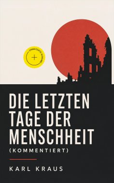 ebook: Die letzten Tage der Menschheit (Kommentiert)