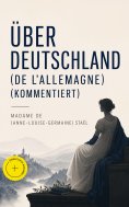 eBook: Über Deutschland (De l'Allemagne) (Kommentiert)