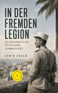 eBook: In der Fremdenlegion (Autobiografische Erzählung) (Kommentiert)