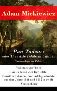 eBook: Pan Tadeusz oder Die letzte Fehde in Litauen (Nationalepos der Polen)