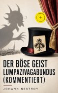 eBook: Der böse Geist Lumpazivagabundus (Kommentiert)
