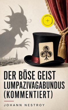 eBook: Der böse Geist Lumpazivagabundus (Kommentiert)