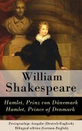 ebook: Hamlet, Prinz von Dänemark / Hamlet, Prince of Denmark - Zweisprachige Ausgabe (Deutsch-Englisch) / 