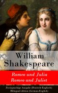 eBook: Romeo und Julia / Romeo and Juliet - Zweisprachige Ausgabe (Deutsch-Englisch)