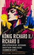 eBook: König Richard II. / Richard II - Zweisprachige Ausgabe (Deutsch-Englisch) (Kommentiert)