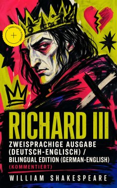 ebook: Richard III - Zweisprachige Ausgabe (Deutsch-Englisch) / Bilingual edition (German-English) (Komment