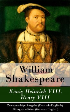 ebook: König Heinrich VIII. / Henry VIII - Zweisprachige Ausgabe (Deutsch-Englisch)