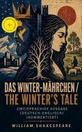 eBook: Das Winter-Mährchen / The Winter's Tale - Zweisprachige Ausgabe (Deutsch-Englisch) (Kommentiert)