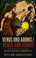 ebook: Venus und Adonis / Venus and Adonis - Zweisprachige Ausgabe (Deutsch-Englisch) (Kommentiert)