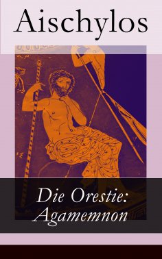 eBook: Die Orestie: Agamemnon