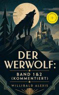eBook: Der Werwolf: Band 1&2 (Kommentiert)