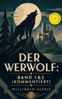 eBook: Der Werwolf: Band 1&2 (Kommentiert)