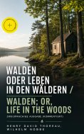 eBook: Walden oder Leben in den Wäldern / Walden; or, Life in the Woods - Zweisprachige Ausgabe (Kommentier