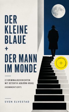 ebook: Der kleine Blaue + Der Mann im Monde (2 Kriminalgeschichten mit Detektiv Asbjörn Krag) (Kommentiert)
