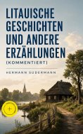 eBook: Litauische Geschichten und andere Erzählungen (Kommentiert)