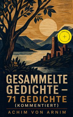 eBook: Gesammelte Gedichte - 71 Gedichte (Kommentiert)