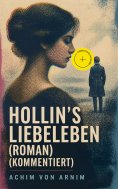 eBook: Hollin's Liebeleben (Roman) (Kommentiert)