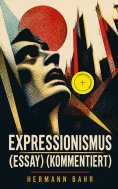 eBook: Expressionismus (Essay) (Kommentiert)
