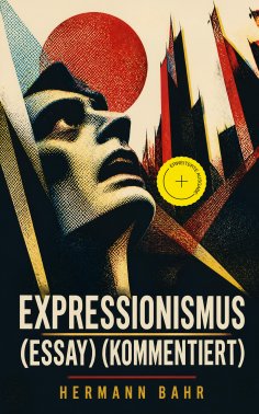 eBook: Expressionismus (Essay) (Kommentiert)