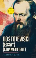 eBook: Dostojewski (Essay) (Kommentiert)