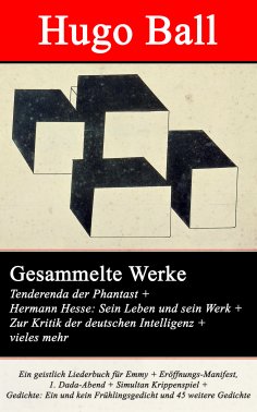 ebook: Gesammelte Werke: Tenderenda der Phantast + Hermann Hesse: Sein Leben und sein Werk + Zur Kritik der
