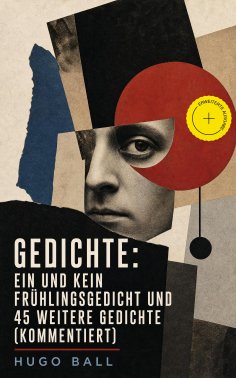 eBook: Gedichte: Ein und kein Frühlingsgedicht und 45 weitere Gedichte (Kommentiert)