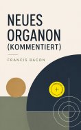 ebook: Neues Organon (Kommentiert)