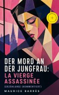 ebook: Der Mord an der Jungfrau: La vierge assassinée (Erzählung) (Kommentiert)