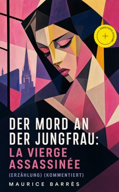 ebook: Der Mord an der Jungfrau: La vierge assassinée (Erzählung) (Kommentiert)