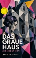 eBook: Das graue Haus (Kommentiert)