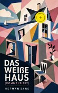 eBook: Das weiße Haus (Kommentiert)