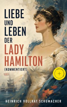 ebook: Liebe und Leben der Lady Hamilton (Kommentiert)