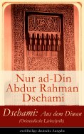 eBook: Dschami: Aus dem Diwan (Orientalische Liebeslyrik) - zwölfteilige deutsche Ausgabe