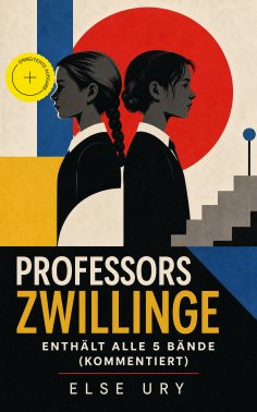 eBook: Professors Zwillinge - Enthält alle 5 Bände (Kommentiert)
