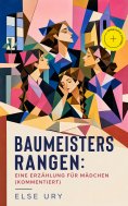 eBook: Baumeisters Rangen: Eine Erzählung für Mädchen (Kommentiert)