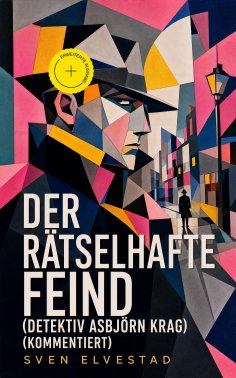ebook: Der rätselhafte Feind (Detektiv Asbjörn Krag) (Kommentiert)