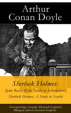 eBook: Sherlock Holmes: Späte Rache (Eine Studie in Scharlachrot) / Sherlock Holmes: A Study in Scarlet - Z