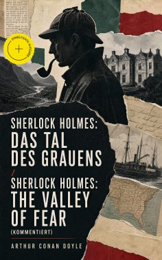 eBook: Sherlock Holmes: Das Tal des Grauens / Sherlock Holmes: The Valley of Fear (Kommentiert)