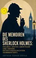 ebook: Die Memoiren des Sherlock Holmes: Holmes' erstes Abenteuer und andere Detektivgeschichten (Kommentie
