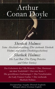 ebook: Sherlock Holmes: Seine Abschiedsvorstellung (Der sterbende Sherlock Holmes und andere Detektivgeschi