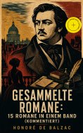 eBook: Gesammelte Romane: 15 Romane in einem Band (Kommentiert)