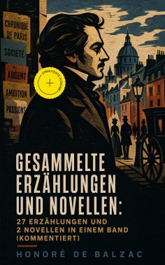 ebook: Gesammelte Erzählungen und Novellen: 27 Erzählungen und 2 Novellen in einem Band (Kommentiert)