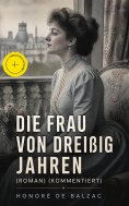ebook: Die Frau von dreißig Jahren (Roman) (Kommentiert)