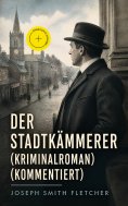 ebook: Der Stadtkämmerer (Kriminalroman) (Kommentiert)